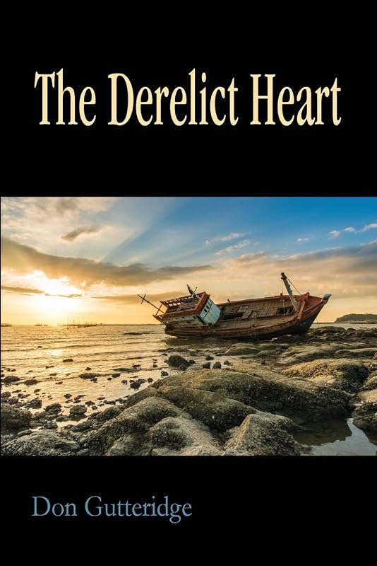 The Derelict Heart by Don Gutteridge