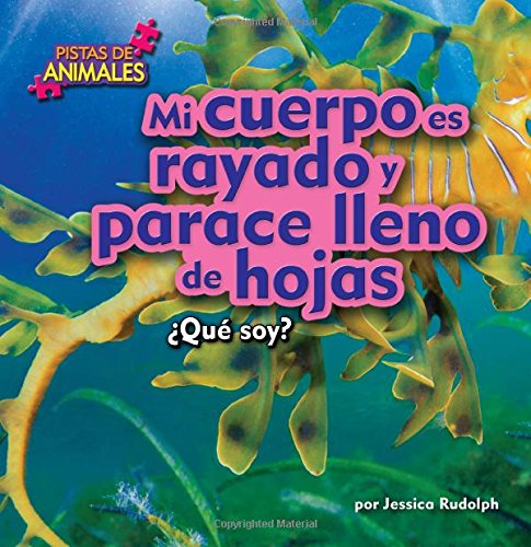 Mi cuerpo es rayado y parece lleno de hojas / My Body is Striped and Leafy by Jessica Rudolph