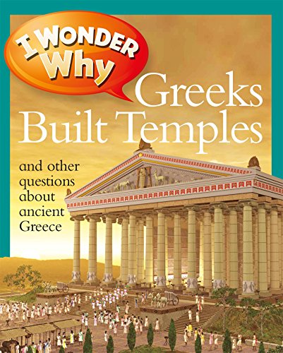 I Wonder Why Greeks Built Temples: and Other Questions about Ancient Greece by Fiona MacDonald