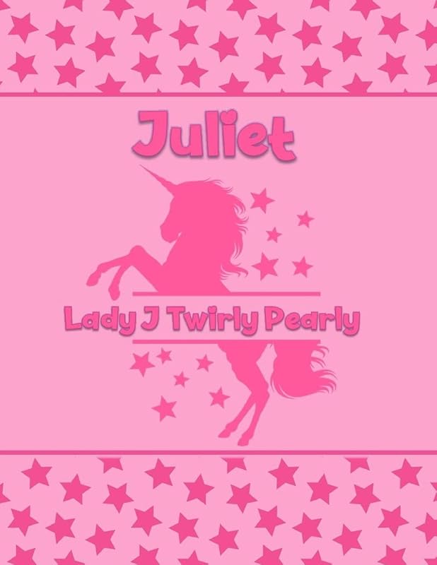 Juliet Lady J Twirly Pearly: Personalized Draw & Write Book with Her Unicorn Name | Word/Vocabulary List Included for Story Writing by What's in a Name Factory