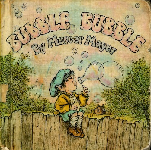 Bubble, Bubble by Mercer Mayer