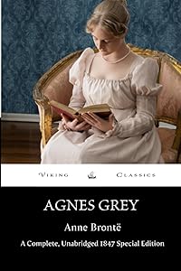 Agnes Grey: A Complete, Unabridged 1847 Special Edition With a Historical Annotation and Author Biography