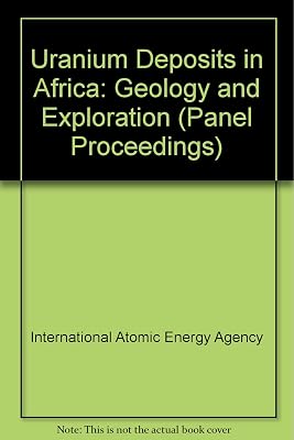 Uranium deposits in Africa, geology and exploration: Proceedings of a regional advisory group meeting (Panel proceedings series)