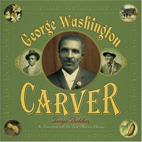 George Washington Carver by Tonya Bolden