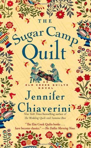 The Sugar Camp Quilt: An Elm Creek Quilts Novel by Jennifer Chiaverini