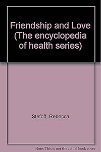 Friendship and Love (Encyclopedia of Health)