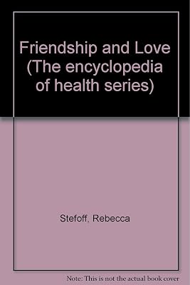 Friendship and Love (Encyclopedia of Health)