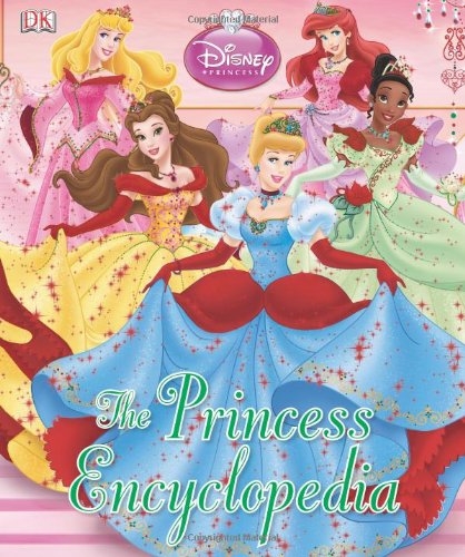 Disney Princess Encyclopedia by DK Publishing