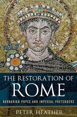 The Restoration of Rome: Barbarian Popes and Imperial Pretenders