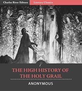 The High History of the Holy Grail (Illustrated)