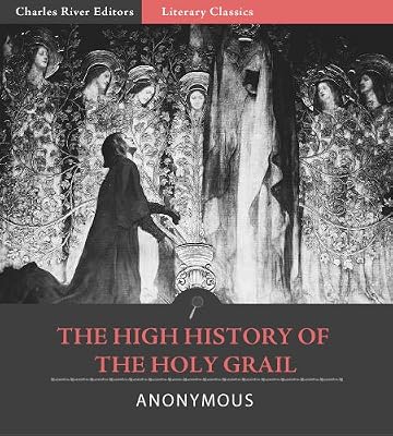 The High History of the Holy Grail (Illustrated)