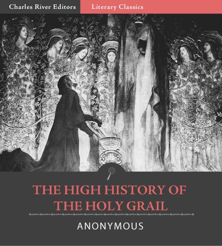 The High History of the Holy Grail (Illustrated) by Anonymous