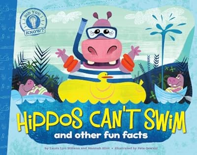 Hippos Can't Swim: and other fun facts