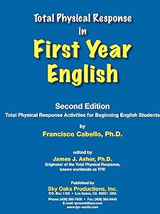 Total Physical Response in First Year English by Ph.D. Cabello, Francisco