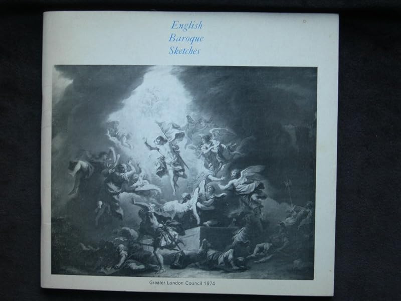 English baroque sketches--the painted interior in the age of Thornhill: [catalogue of an exhibition held at] Marble Hill House, Twickenham, 1 May-7 July [1974] by Greater London Council