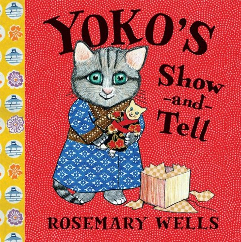 Yoko's Show-and-Tell by Rosemary Wells