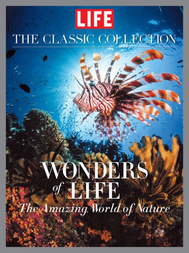 LIFE Wonders of Life: A Fantastic Voyage Through Nature by Editors of Life