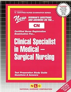 CLINICAL SPECIALIST IN MEDICAL-SURGICAL NURSING (Certified Nurse Examination Series) (Passbooks) (CERTIFIED NURSE EXAMINATION SERIES (CN))