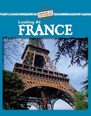 Looking at France (Looking at Countries)