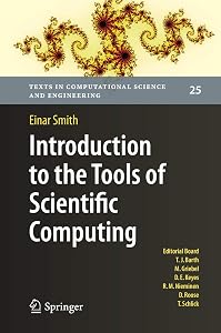 Introduction to the Tools of Scientific Computing (Texts in Computational Science and Engineering) by Einar Smith