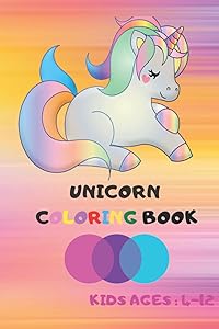 Unicorn Coloring Book For kids: The best coloring book for kids who love unicorns, 26 coloring drawings. adorable unicorn designs for girls, boys 4-10 years old. 6 x 9 by Unicorn Edition