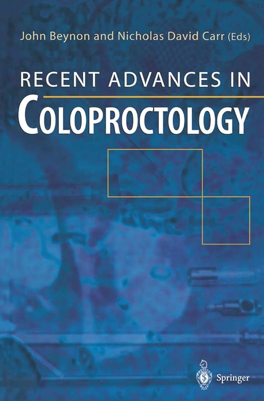 Recent Advances in Coloproctology by John Beynon