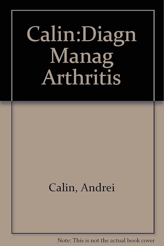 Diagnosis Management of Rheumatoid Arthritis (The Addison-Wesley Clinical Practice Series) by Andrei Calin