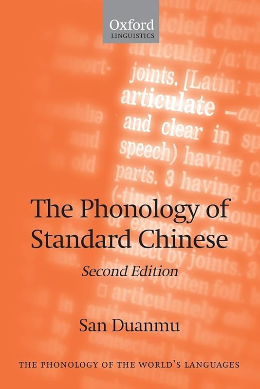 The Phonology of Standard Chinese (The ^APhonology of the World's Languages) by San Duanmu