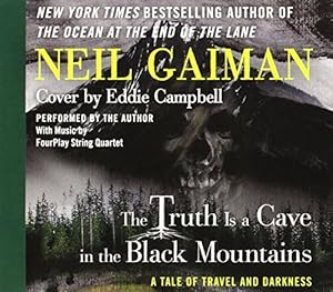 The Truth is a Cave in the Black Mountains CD: A Tale of Travel and Darkness with Pictures of All Kinds