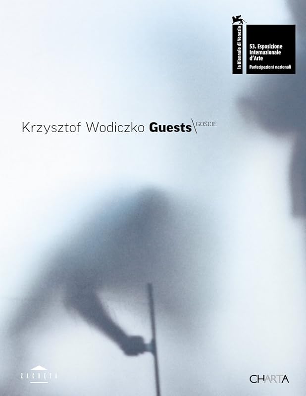 Krzysztof Wodiczko: Guests by Ewa Lajer-Burcharth