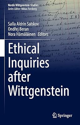 Ethical Inquiries after Wittgenstein (Nordic Wittgenstein Studies, 8)