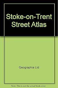 Stoke on Trent street atlas: Including Burslem, Fenton, Hanley, Keele, Kidsgrove, Longton, Newcastle under Lyme, Tunstall by Geographia Ltd