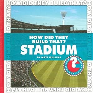 How Did They Build That? Stadium
