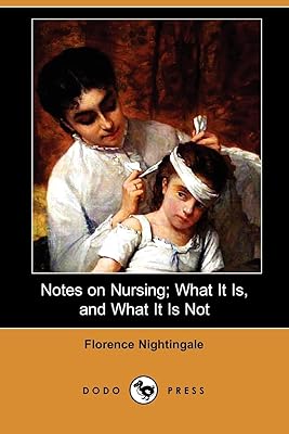 Notes on Nursing; What It Is, and What It Is Not (Dodo Press)