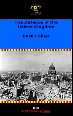 The Defence of the United Kingdom (HMSO Official History of WWII - Military)