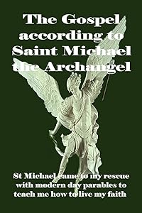 The Gospel According to Saint Michael the Archangel by Norma Dellavolta
