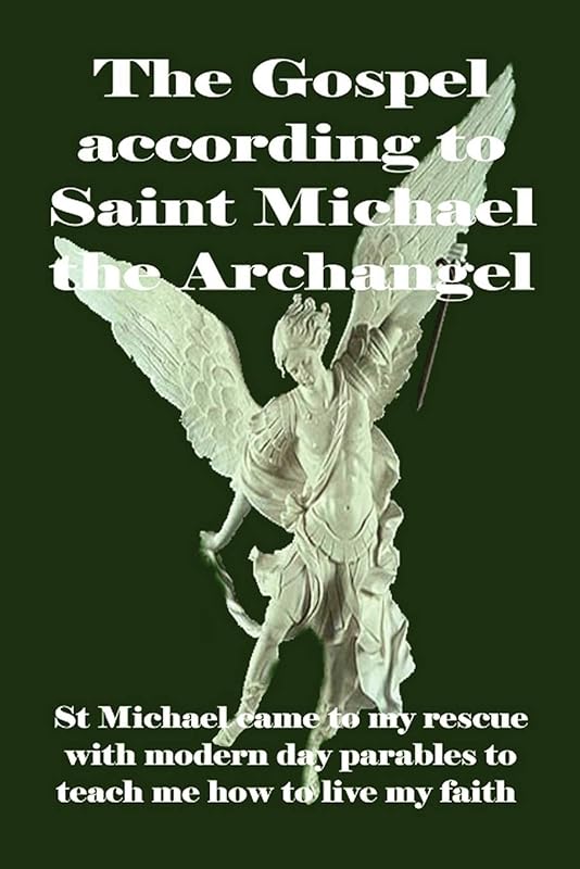 The Gospel According to Saint Michael the Archangel by Norma Dellavolta