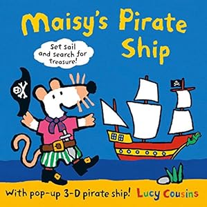 Maisy's Pirate Ship: A Pop-up-and-Play Book