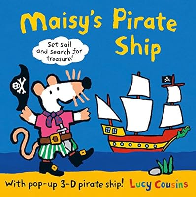 Maisy's Pirate Ship: A Pop-up-and-Play Book