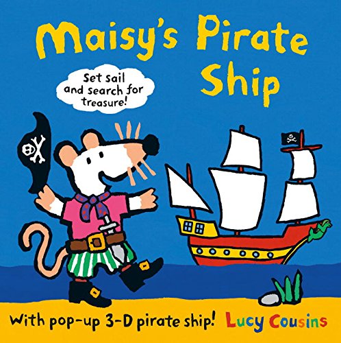 Maisy's Pirate Ship: A Pop-up-and-Play Book by Lucy Cousins                       (Author, Illustrator)