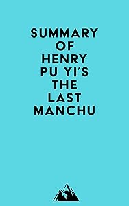 Summary of Henry Pu Yi's The Last Manchu