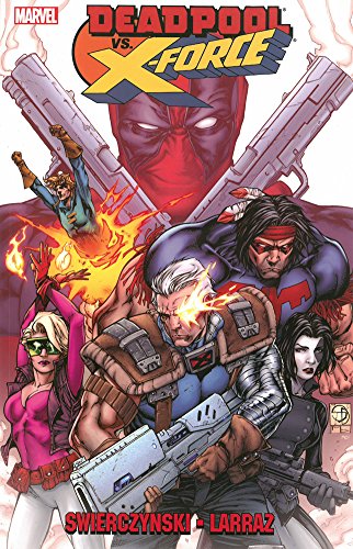 Deadpool vs. X-Force by Duane Swierczynski
