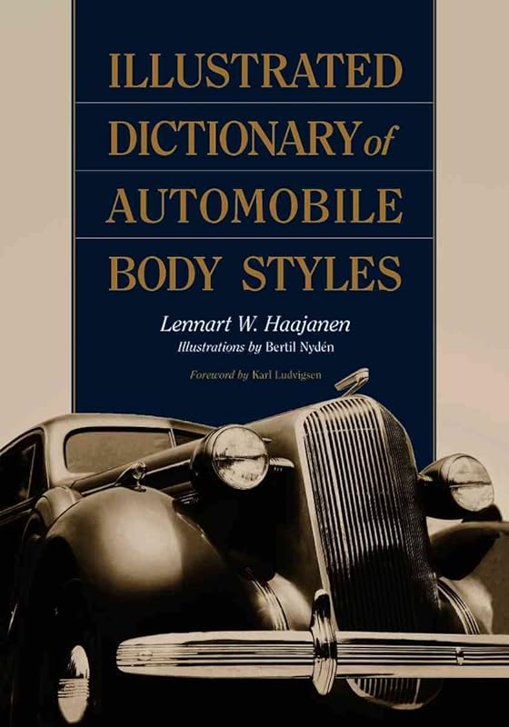 Illustrated Dictionary of Automobile Body Styles by Lennart W. Haajanen