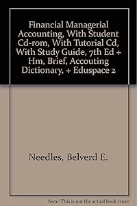 Financial Managerial Accounting, With Student Cd-rom, With Tutorial Cd, With Study Guide, 7th Ed + Hm, Brief, Accouting Dictionary, + Eduspace 2