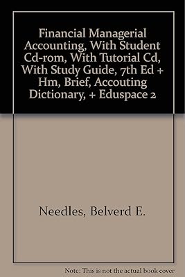 Financial Managerial Accounting, With Student Cd-rom, With Tutorial Cd, With Study Guide, 7th Ed + Hm, Brief, Accouting Dictionary, + Eduspace 2