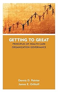 Getting to Great: Principles of Health Care Organization Governance