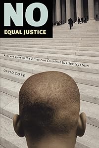 No Equal Justice: Race and Class in the American Criminal Justice System