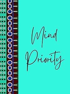 Mind Priority: The Mental Health Planner by Sosheina Whyte
