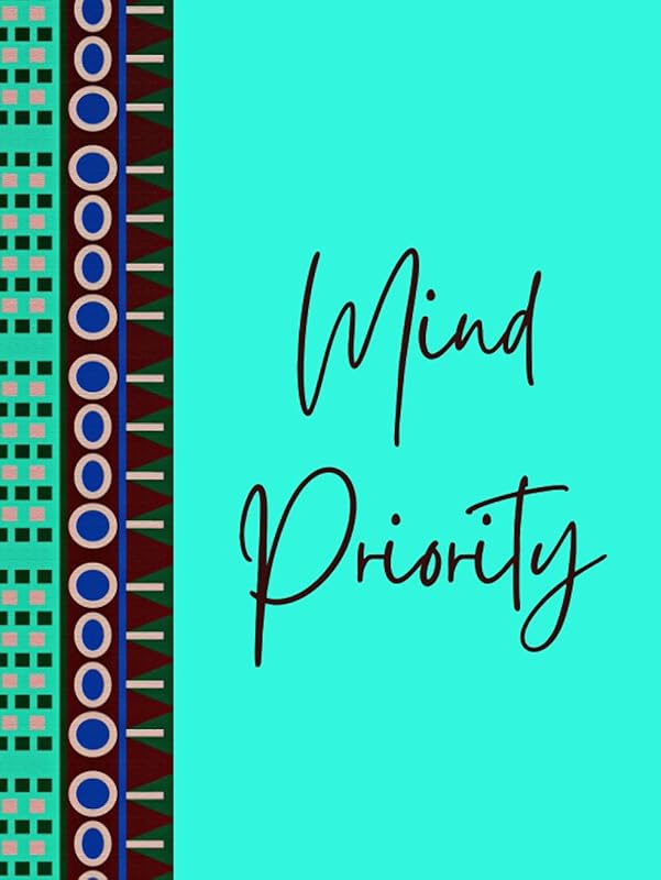 Mind Priority: The Mental Health Planner by Sosheina Whyte