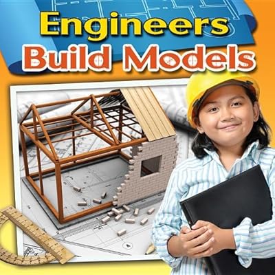 Engineers build models